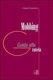 Mobbing. Guida alla tutela