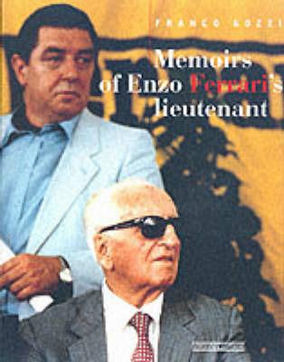 Memoirs of Enzo Ferrari's lieutenant. Ediz. illustrata - Franco Gozzi - Libro Giorgio Nada Editore 2002 | Libraccio.it