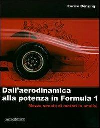 Dall'aerodinamica alla potenza in Formula 1. Ediz. illustrata - Enrico Benzing - Libro Nada 2007 | Libraccio.it