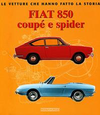 Fiat 850 Coupé e Spider. Ediz. illustrata - Giancarlo Catarsi - Libro Nada 2007, Le vetture che hanno fatto la storia | Libraccio.it