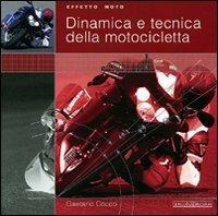 Effetto moto. Dinamica e tecnica della motocicletta. Ediz. illustrata - Gaetano Cocco - Libro Giorgio Nada Editore 2008 | Libraccio.it