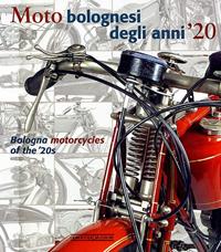 Moto bolognesi degli anni '20. Ediz. italiana e inglese - Antonio Campigotto, Maura Grandi, Enrico Ruffini - Libro Nada 2007, Varie Moto | Libraccio.it