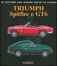 Triumph Spitfire e GT6. Ediz. illustrata - Eros Olivati - Libro Nada 2007, Le vetture che hanno fatto la storia | Libraccio.it