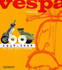 Sessanta anni della Vespa. Ediz. illustrata - Giorgio Sarti - Libro Nada 2007 | Libraccio.it
