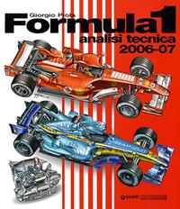 Formula 1 2006-2007. Analisi tecnica. Ediz. illustrata - Giorgio Piola - Libro Giorgio Nada Editore 2007, Tecnica auto e moto | Libraccio.it