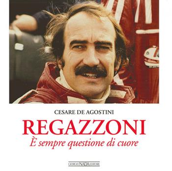 Ragazzoni. È sempre questione di cuore - Cesare De Agostini - Libro Giorgio Nada Editore 2011, Vite da corsa | Libraccio.it