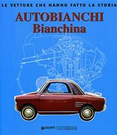 Autobianchi bianchina. Ediz. illustrata