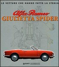 Alfa Romeo Giulietta Spider. Ediz. illustrata - Gaetano Derosa - Libro Giorgio Nada Editore 2007, Le vetture che hanno fatto la storia | Libraccio.it