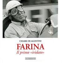 Farina. Il primo «iridato». Ediz. illustrata - Cesare De Agostini - Libro Giorgio Nada Editore 2007, Vite da corsa | Libraccio.it