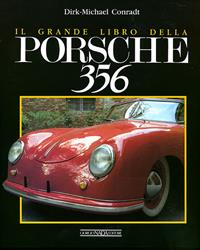 Il grande libro della Porsche 356. Ediz. illustrata - Dirk M. Conradt - Libro Nada 2008, Auto classiche | Libraccio.it