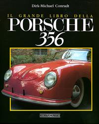 Il grande libro della Porsche 356. Ediz. illustrata - Dirk M. Conradt - Libro Giorgio Nada Editore 2008, Auto classiche | Libraccio.it