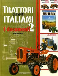 Trattori classici italiani. Ediz. illustrata. Vol. 2: I documenti - William Dozza - Libro Giorgio Nada Editore 2008 | Libraccio.it