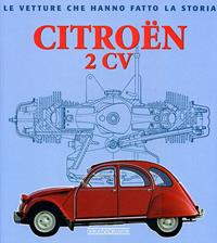 Citroën 2CV. Ediz. illustrata - Giancarlo Catarsi - Libro Nada 2008, Le vetture che hanno fatto la storia | Libraccio.it