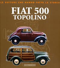 Fiat 500 Topolino. Ediz. illustrata  - Libro Giorgio Nada Editore 2008, Le vetture che hanno fatto la storia | Libraccio.it