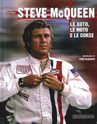 Steve McQueen. Le auto, le moto e le corse. Ediz. illustrata - Matt Stone - Libro Nada 2009 | Libraccio.it