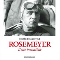 Rosemeyer. L'asso invincibile - Cesare De Agostini - Libro Nada 2009, Vite da corsa | Libraccio.it