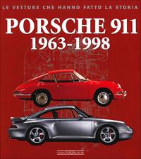 Porsche 911. 1963-1998. Ediz. illustrata - Mauro Borella - Libro Giorgio Nada Editore 2011, Le vetture che hanno fatto la storia | Libraccio.it