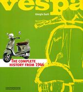 Vespa. The complete history from 1946. Ediz. illustrata