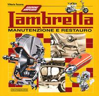 Lambretta. Manutenzione e restauro. Ediz. ampliata - Vittorio Tessera - Libro Nada 2012, Scooter | Libraccio.it