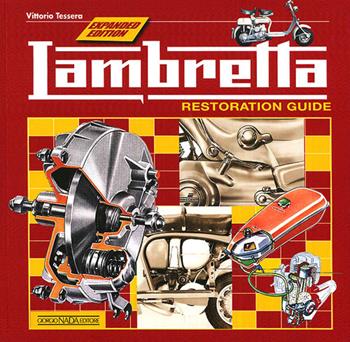 Lambretta. Restoration guide - Vittorio Tessera - Libro Nada 2012, Scooter | Libraccio.it