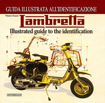 Lambretta. Guida illustrata all'identificazione. Ediz. italiana e inglese - Vittorio Tessera - Libro Nada 2013, Scooter | Libraccio.it