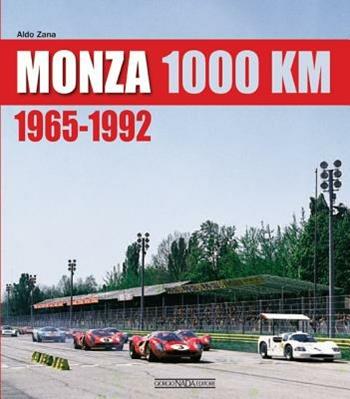 1000 Km di Monza. (1965-2008). Ediz. illustrata - Aldo Zana - Libro Nada 2014, Grandi corse su strada e rallies | Libraccio.it
