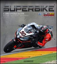 Superbike 2014-2015. Il libro ufficiale - Giulio Fabbri, Fabrizio Porrozzi, Federico Porrozzi - Libro Giorgio Nada Editore 2015, Varie Moto | Libraccio.it