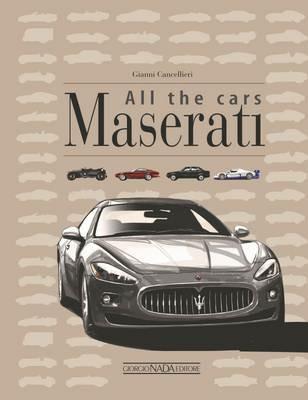 Maserati. All the cars - Gianni Cancellieri - Libro Nada 2015, Marche auto | Libraccio.it