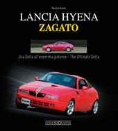 Lancia Hyena Zagato. Una Delta all'ennesima potenza. Ediz. italiana e inglese