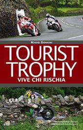 Tourist Trophy. Vive chi rischia