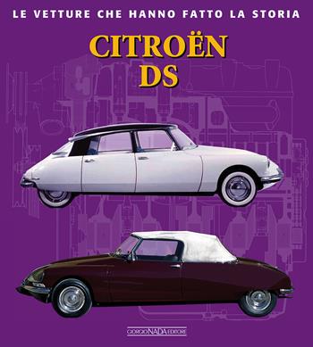 Citroën DS - Giancarlo Catarsi - Libro Nada 2015, Le vetture che hanno fatto la storia | Libraccio.it