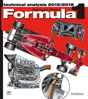 Formula 1 2015-2016. Technical analysis - Giorgio Piola - Libro Nada 2016, Tecnica auto e moto | Libraccio.it