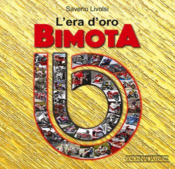 L'era d'oro Bimota - Saverio Livolsi - Libro Nada 2017, Moto | Libraccio.it