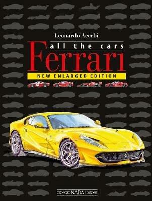 Ferrari. All the cars. Ediz. illustrata - Leonardo Acerbi - Libro Nada 2019 | Libraccio.it