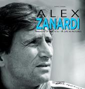 Alex Zanardi. Immagini di una vita. Ediz. italiana e inglese