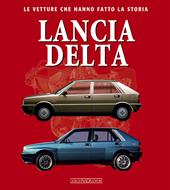 Lancia Delta. Le vetture che hanno fatto la storia