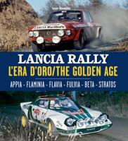 Lancia Rally. L'era d'oro. Appia-Flaminia-Flavia-Fulvia-Beta-Stratos. Ediz. italiana e inglese - Sergio Remondino - Libro Nada 2022, Grandi corse su strada e rallies | Libraccio.it