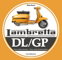 Lambretta. DL/GP. Storie modelli e documenti. Ediz. italiana e inglese - Vittorio Tessera - Libro Nada 2022, Scooter | Libraccio.it