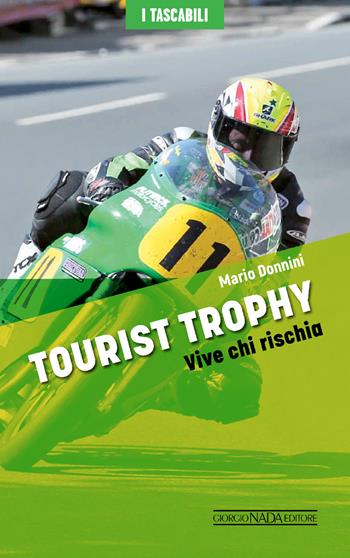 Tourist Trophy. Vive chi rischia - Mario Donnini - Libro Nada 2025, I tascabili | Libraccio.it