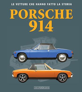 Porsche 914 - Giancarlo Catarsi - Libro Nada 2024, Le vetture che hanno fatto la storia | Libraccio.it