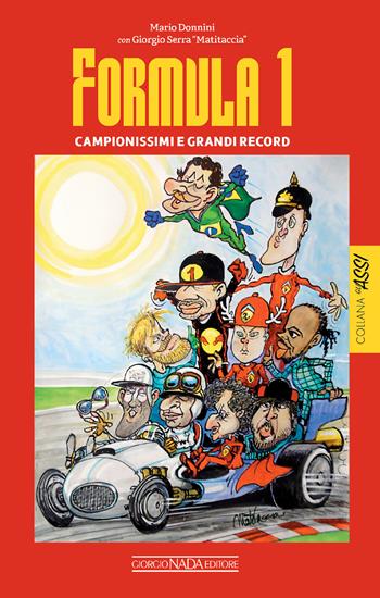 Formula 1. Campionissimi e grandi record - Mario Donnini - Libro Nada 2024, Gli assi | Libraccio.it