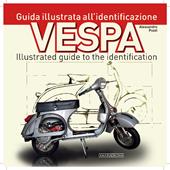 Vespa. Guida illustrata all'identificazione-Illustrated guide to the identification