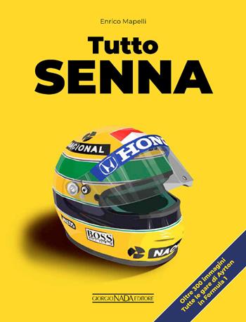Tutto Senna - Enrico Mapelli - Libro Nada 2024, Grandi corse su strada e rallies | Libraccio.it