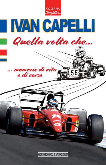 Ivan Capelli. Quella volta che... memorie di vita e di corse - Ivan Capelli - Libro Nada 2025, Storytellers | Libraccio.it