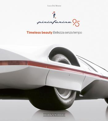 Pininfarina 95. Timeless beauty-Bellezza senza tempo. Ediz. bilingue - Luca Dal Monte - Libro Giorgio Nada Editore 2025, Marche auto | Libraccio.it