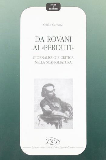 Da Rovani ai «Perduti». Giornalismo e critica nella Scapigliatura - Giulio Carnazzi - Libro LED Edizioni Universitarie 1992, Studi e ricerche | Libraccio.it