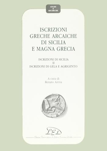 Iscrizioni greche arcaiche di Sicilia e Magna Grecia. Vol. 2: Iscrizioni di Gela e Agrigento  - Libro LED Edizioni Universitarie 1992, Studi e ricerche | Libraccio.it