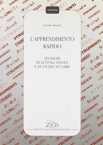 L'apprendimento rapido. Tecniche di lettura veloce e di studio sui libri - Luciano Biondo - Libro LED Edizioni Universitarie 1992, Strumenti | Libraccio.it