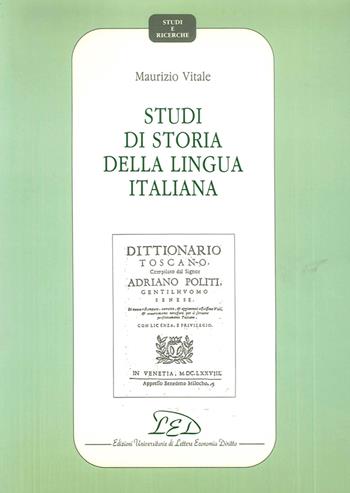 Studi di storia della lingua italiana - Maurizio Vitale - Libro LED Edizioni Universitarie 1992, Studi e ricerche | Libraccio.it