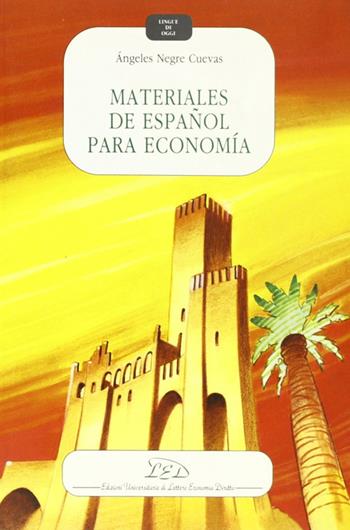 Materiales de español para economía - Angeles Negre Cuevas - Libro LED Edizioni Universitarie 1992, Lingue di oggi | Libraccio.it